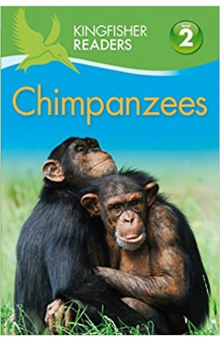 Kingfisher Readers: Chimpanzees (Level 2 Beginning to Read Alone) Paperback 